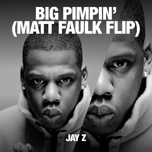 Stream BIG PIMPIN' - JAY Z (MATT FAULK FLIP) by Matt Faulk