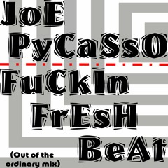 FuCkIn FrEsH BeAT (OuT Of ThE OrDiNaRy MiX)