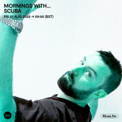 Mornings with... Scuba - 01 August 2025