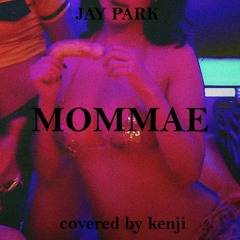 박재범 Jay Park - 몸매 (MOMMAE) Feat.Ugly Duck (covered by kenji)