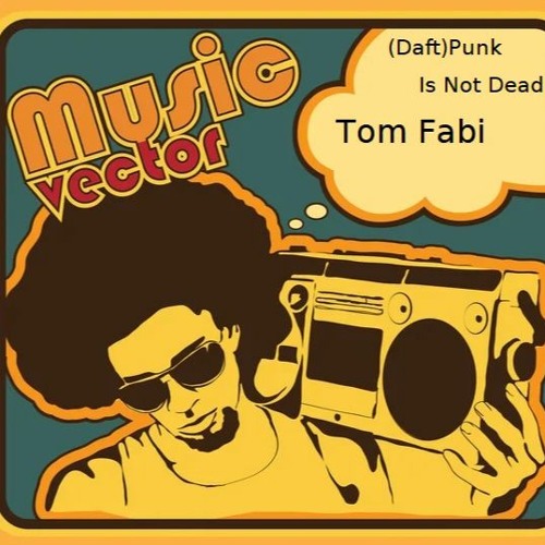 (Daft)Punk Is Not Dead