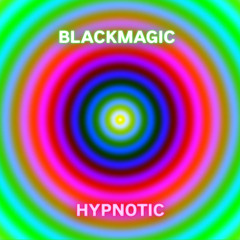 BLACKMAGIC - HYPNOTIC (Techno Synthesis) 19 12 25.