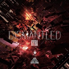 KYRA - DISMANTLED (FREE DOWNLOAD) (SDR 006)