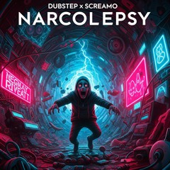 NARCOLEPSY (DUBSTEP/SCREAMO)