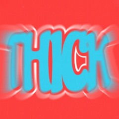 Thick ft. Lamont Holt (prod. tylor bondar)