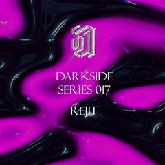 Rejit | Darkside Series #017