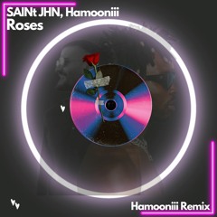 SAINt JHN - Roses (Hamooniii Remix)