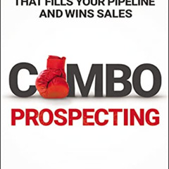 [FREE] KINDLE 📰 Combo Prospecting: The Powerful One-Two Punch That Fills Your Pipeli