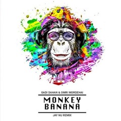 Monkey Banana - Gadi Dahan & Omri Mordehai (Kemal Cambazoğlu Remix)
