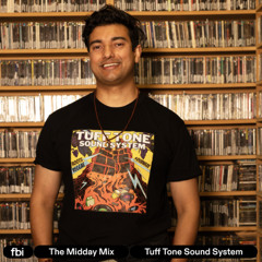 The Midday Mix - Tuff Tone Sound System