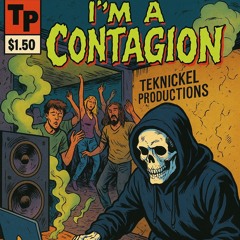 I'm A Contagion (Spread Like Toxic Wildfire)