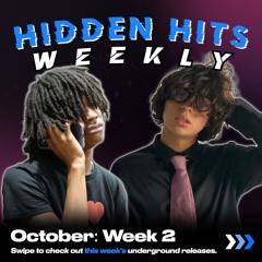 Hidden Hits October 6th-12th