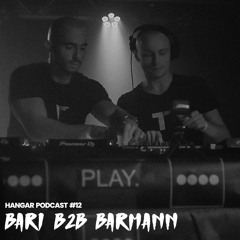 HANGAR PODCAST #12 | Bari b2b Barmann [Techno Gang]