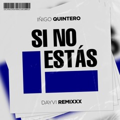 Iñigo Quintero - Si No Estás (Dayvi Guaracha & Tech Version)