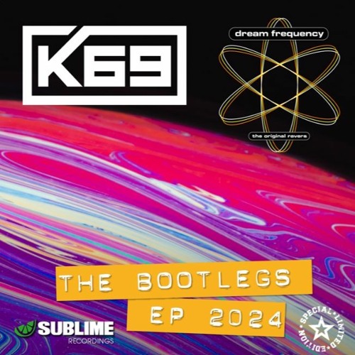 K69, Dream Frequency - The Bootlegs 2024 To The Beat Of Cubik