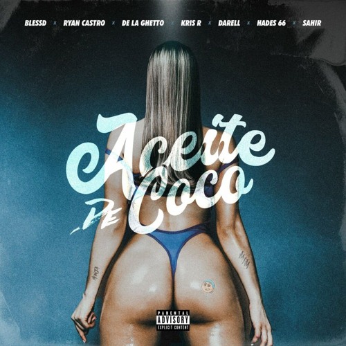 Blessed, Ryan Castro, De La Ghetto, Darell, Sahir, Hades66, Kris R. - ACEITE DE COCO