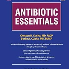[Read] EPUB KINDLE PDF EBOOK Antibiotic Essentials by Cheston B. Cunha,Burke A. Cunha