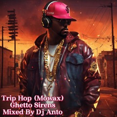 Trip Hop (Mowax) Ghetto Sirens