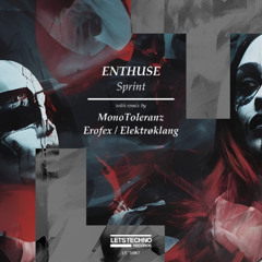 ENTHUSE - Sprint (MonoToleranz Remix)