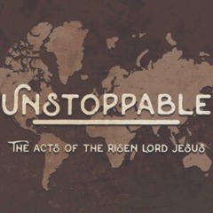 The Acts of the Risen Lord Jesus #27 - Unstoppable: The Lord of Grace (Acts 20:1-38)
