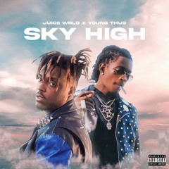 Sky High - Juice WRLD w/Young Thug