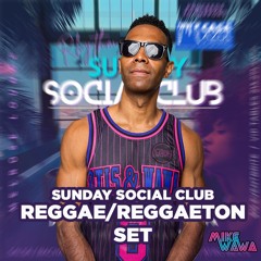 MikeWawa Sunday Social Club Reggae & Reggaeton Set