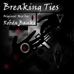 Breaking Ties - Orig. Mix by Robda Banks