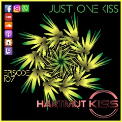 JUST ONE KISS - Episode 107 (Audio)
