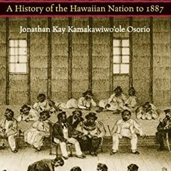 READ EPUB 📌 Dismembering Lahui: A History of the Hawaiian Nation to 1887 by  Jonatha