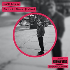 Noble Leisure - Radio Buena Vida 05.12.24
