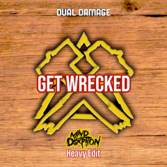 Dual Damage - Get Wrecked 2024 [Mind Dsrption Heavy Edit]