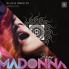 Hi - Lo & Space92 Vs Madonna - Arpeggio Vs Sorry (Emanuele Marini Mashup)