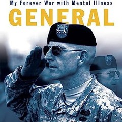 READ eBooks Bipolar General: My Forever War with Mental Illness (Association of the United States
