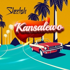 Kansalewo - SHEEBAH
