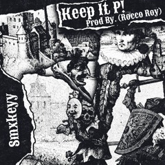Keep It P! Prod By. (Rocco Roy)
