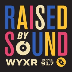 Can You Feel It | WYXR 91.7 FM Memphis (Aired 09.24.24)