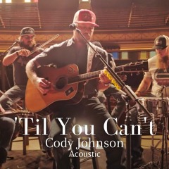 Cody Johnson - 'Til You Can't (Acoustic)