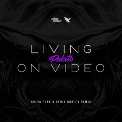 Pakito - Living On Video (Kolya Funk & Denis Rublev Extended Mix)