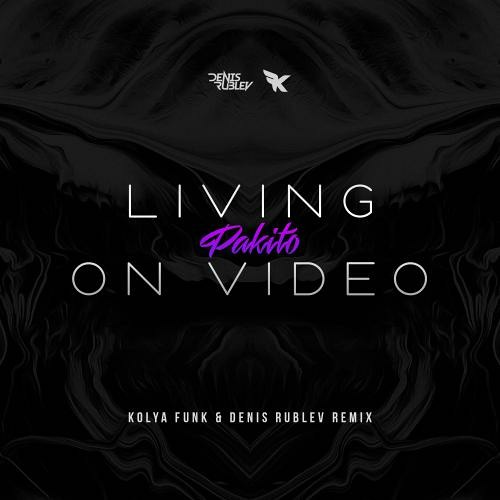 Pakito - Living on Video (Kolya Funk & Denis Rublev Remix)