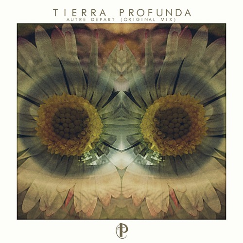 Autre Départ (Original Mix) - Tierra Profunda