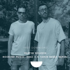 Martin Solveig - Rocking Music (Shai T & Tamir Regev Remix) [Free Download]