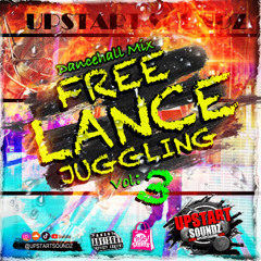 Upstart Soundz - Free Lance Juggling Vol:3 Dancehall Mix