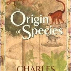 ^Read^ The Origin of Species * Charles Darwin