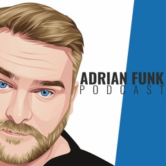 ADRIAN FUNK | Podcast - September 2023 (#37)