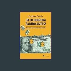 [EBOOK] 📖 Si lo hubiera sabido antes: Cómo lograr paz y libertad financiera (Spanish Edition) (Ebo