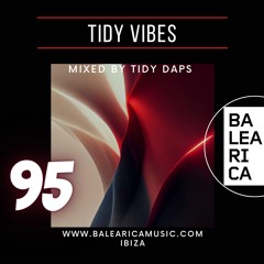 Tidy Vibes Vol. 95 @ Balearica Music (056) 25:02:23