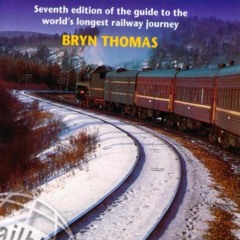 [PDF] Trans-Siberian Handbook: Seventh Edition of the Guide to the World's Longest Railway Journ