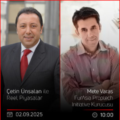 Mete Varas - Çetin Ünsalan ile Reel Piyasalar