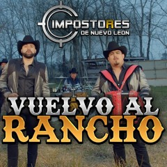 Impostores de Nuevo Leon - Vuelvo al Rancho (Audio Oficial)