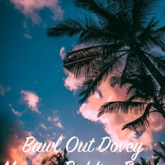 Bawl Out Dovey Magum Riddim Remix